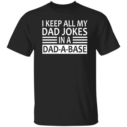 ALL MY DAD JOKES IN A DAD-A-BASE TEE