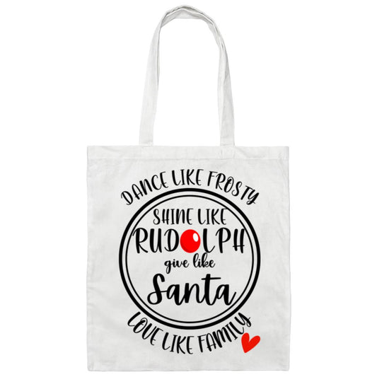 DANCE LIKE FROSTY, SHINE LIKE RUDOLPH, LOVE LIKE FAMILY TOTE