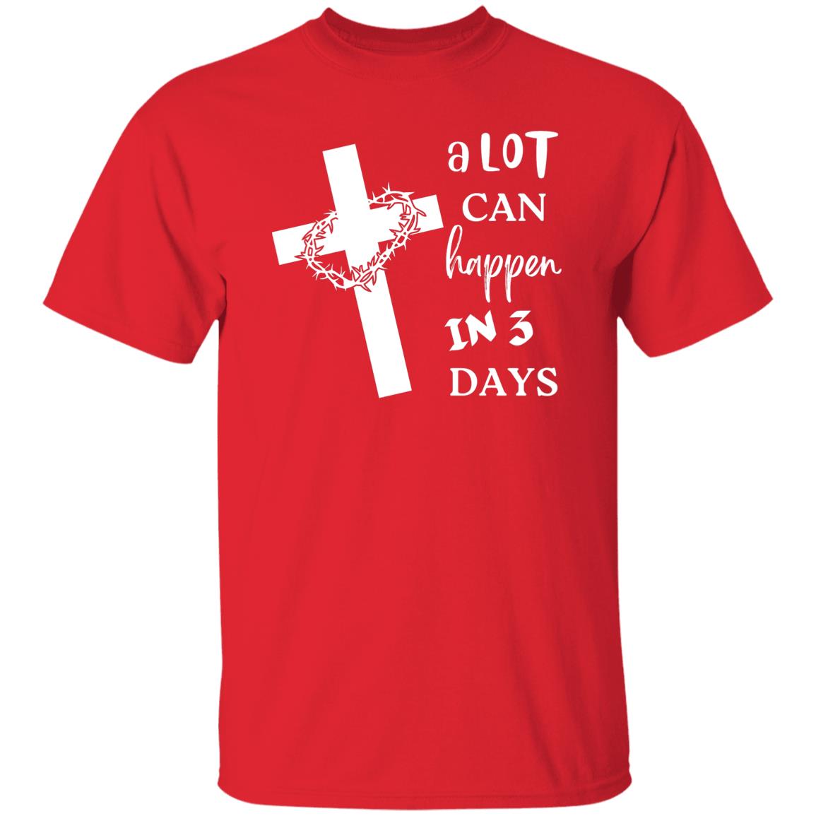 A LOT CAN HAPPEN IN 3 DAYS TEE