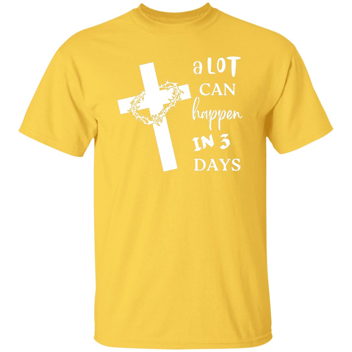 A LOT CAN HAPPEN IN 3 DAYS TEE