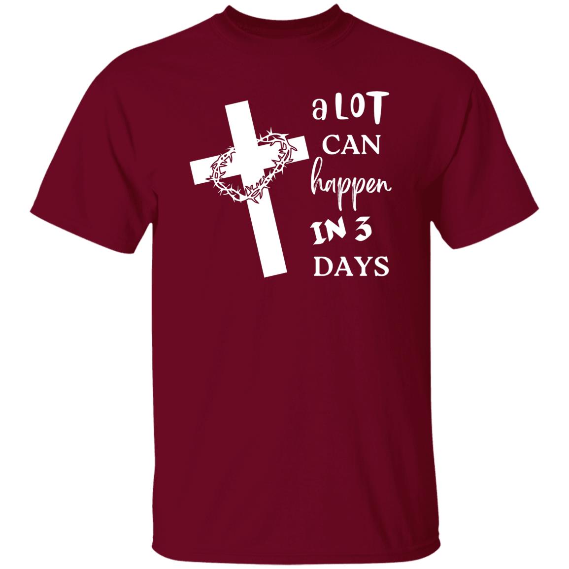 A LOT CAN HAPPEN IN 3 DAYS TEE