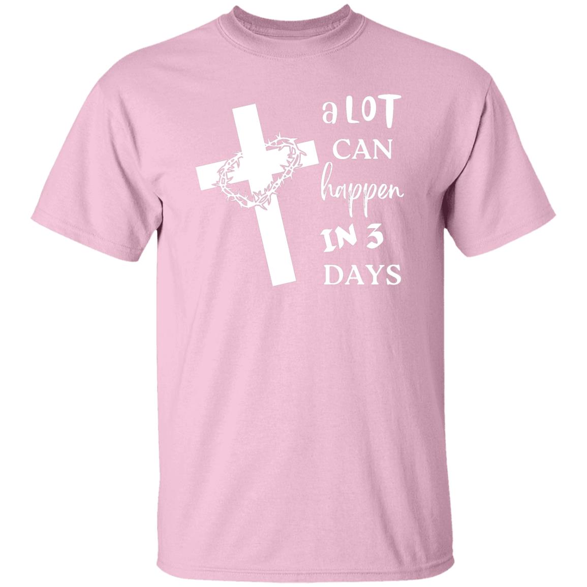 A LOT CAN HAPPEN IN 3 DAYS TEE